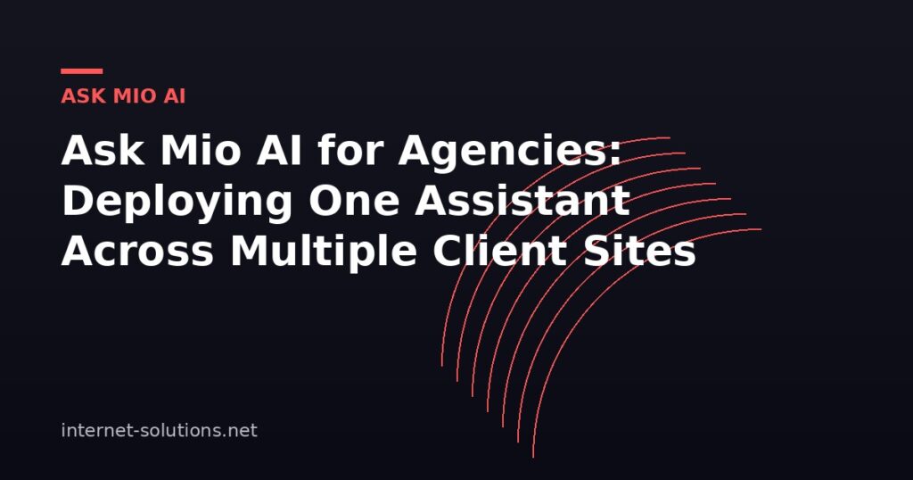 Illustration for Ask Mio AI for Agencies: Deploying One Assistant Across Multiple Client Sites