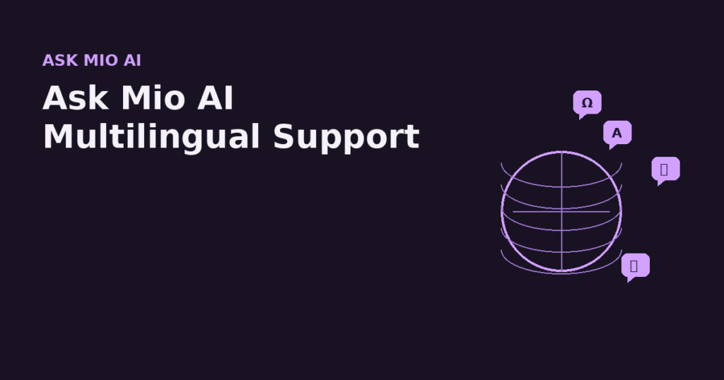 Ask Mio AI and Multilingual Support: Answering Customers Without Hiring More Agents