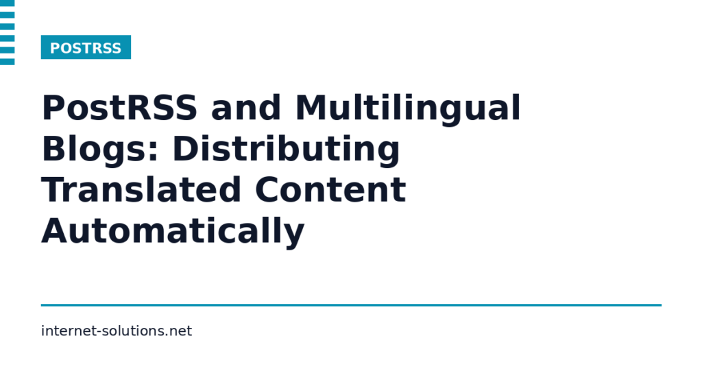 PostRSS and Multilingual Blogs: Distributing Translated Content Automatically