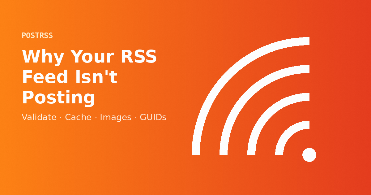 Troubleshooting RSS Feeds: Why New Posts Don't Reach Social Media and How to Fix Them