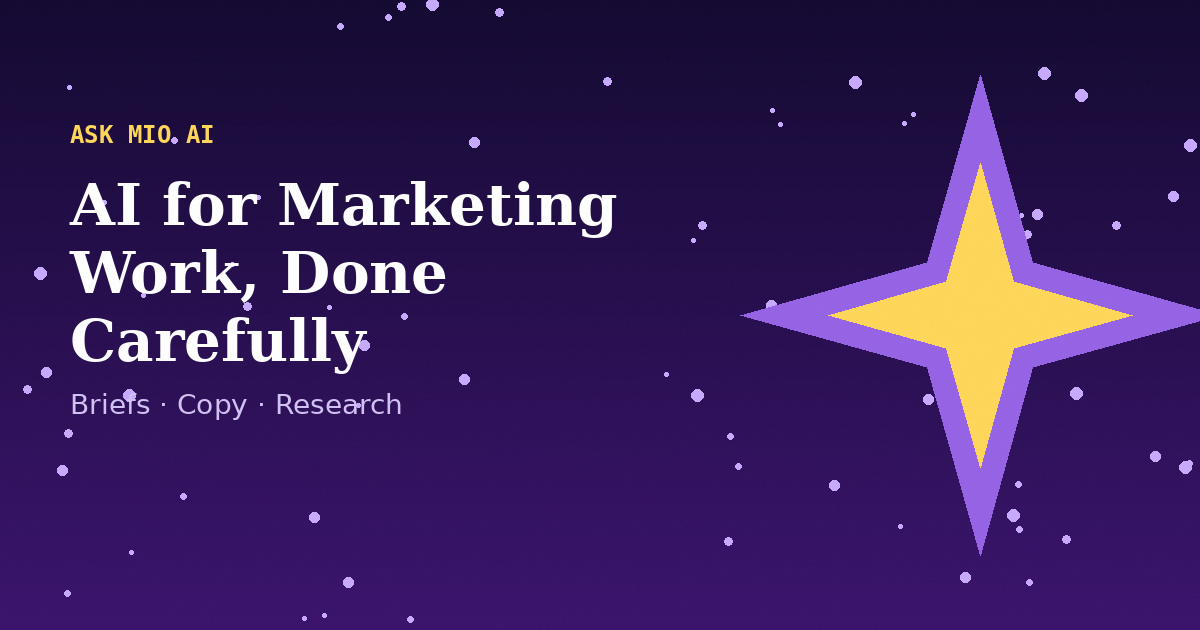 Using Ask Mio AI for Marketing Work: SEO Briefs, Ad Copy and Research You Can Check