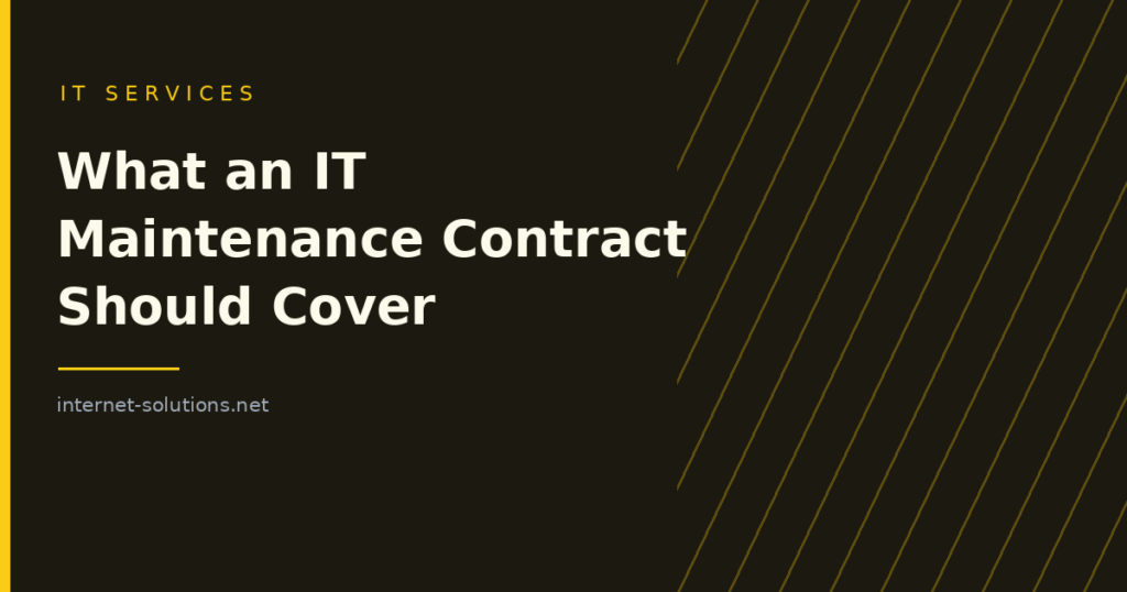 What an IT Maintenance Contract Should Actually Cover