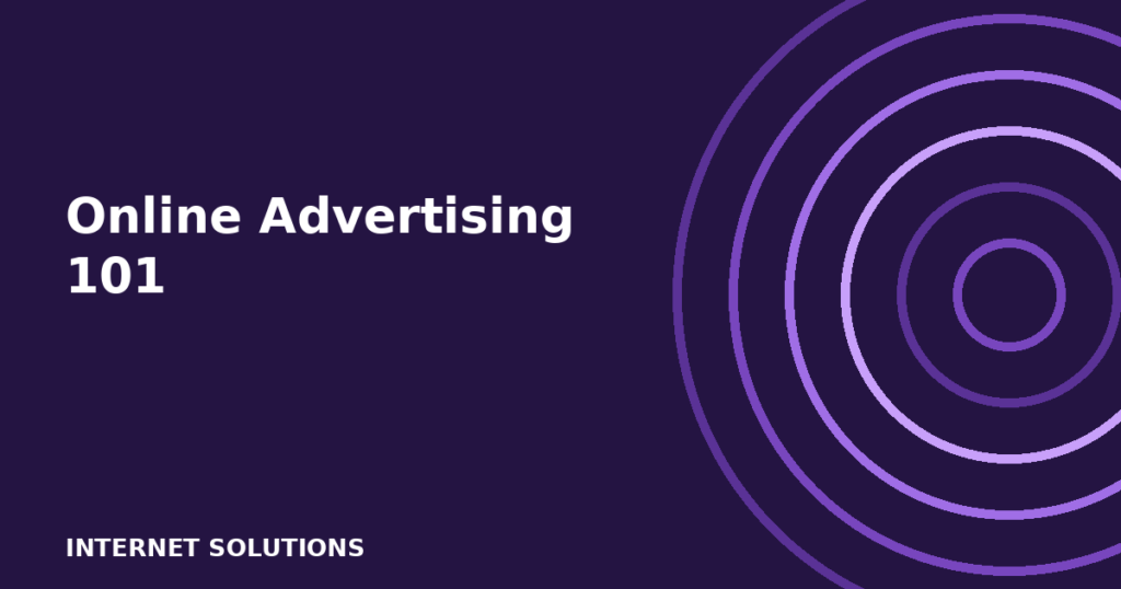 Online Advertising 101: Where to Start When Budgets Are Tight