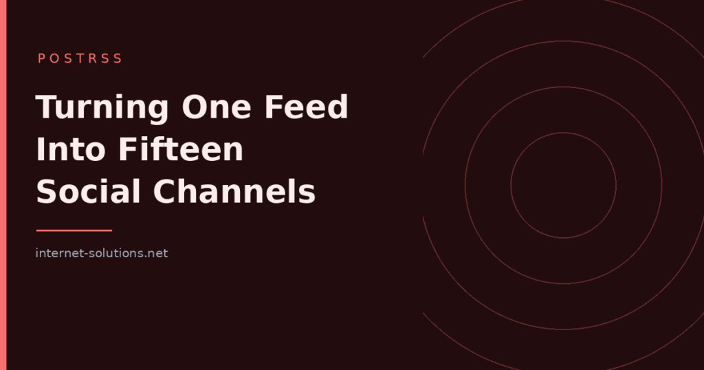 Turning One RSS Feed Into Fifteen Social Channels