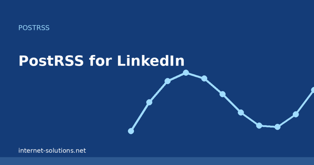 PostRSS for LinkedIn: Automating Company Page Posts From Your Blog