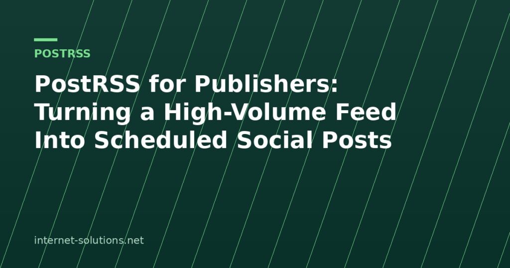 Illustration for PostRSS for Publishers: Turning a High-Volume Feed Into Scheduled Social Posts