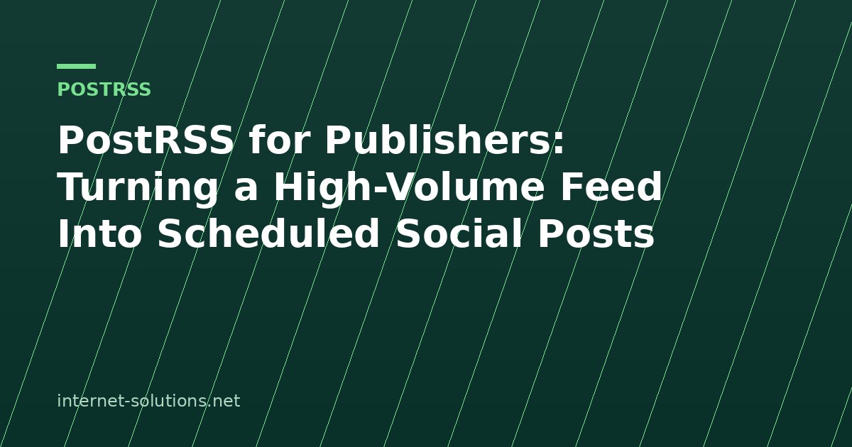 Illustration for PostRSS for Publishers: Turning a High-Volume Feed Into Scheduled Social Posts