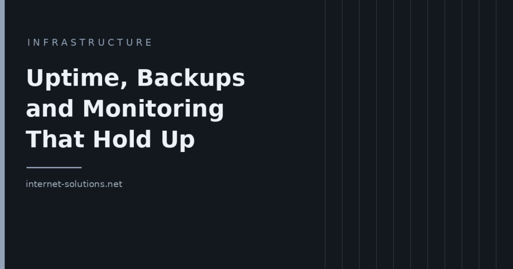 Uptime, Backups and Monitoring: Server Administration That Holds Up